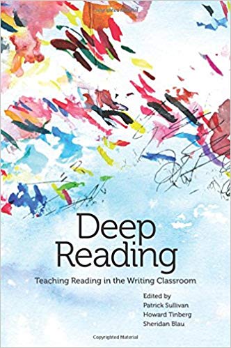 Deep Reading: Teaching Reading in the Writing Classroom  (May 2017)
