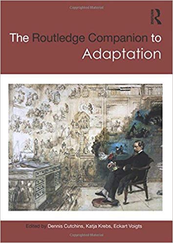 The Routledge Companion to Adaptation (April 2018)